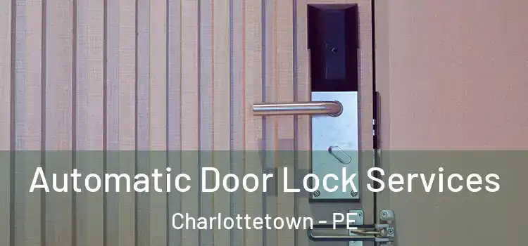 Automatic Door Lock Services Charlottetown - PE