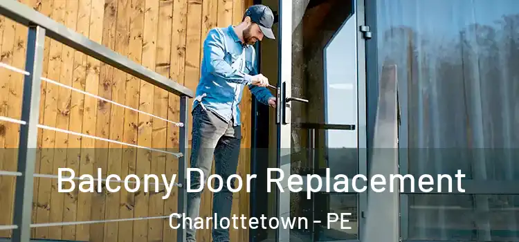  Balcony Door Replacement Charlottetown - PE