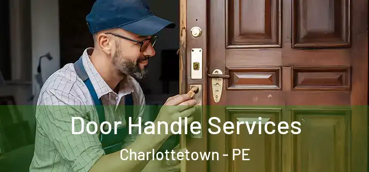  Door Handle Services Charlottetown - PE
