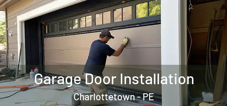  Garage Door Installation Charlottetown - PE