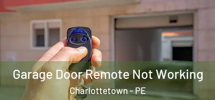  Garage Door Remote Not Working Charlottetown - PE