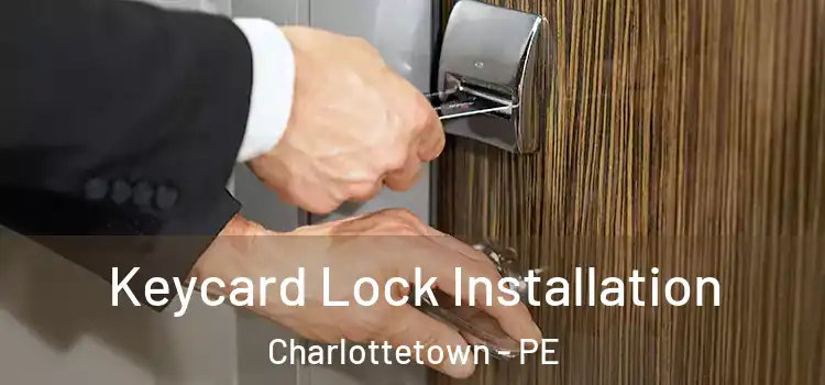  Keycard Lock Installation Charlottetown - PE