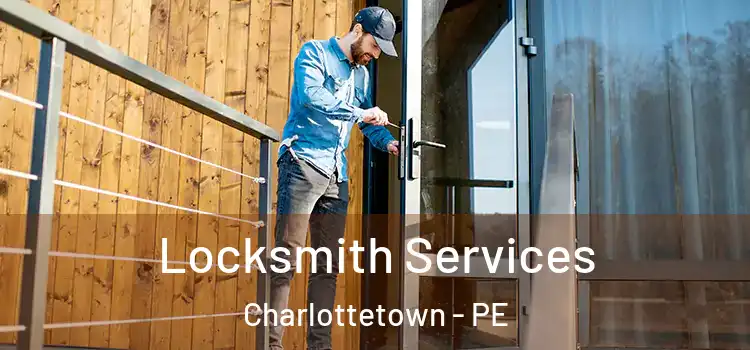 Locksmith Services Charlottetown - PE
