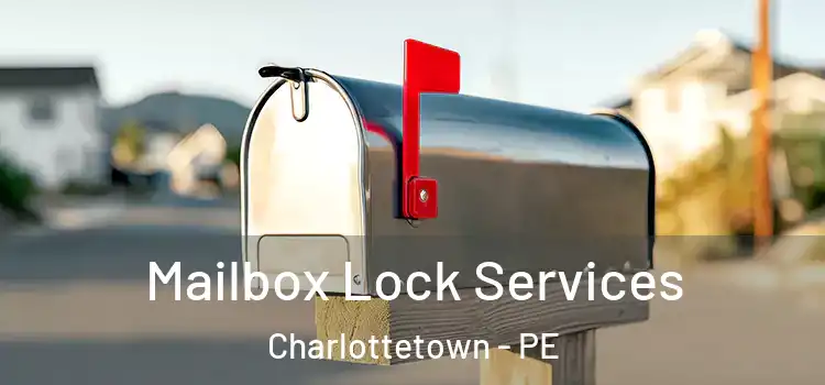  Mailbox Lock Services Charlottetown - PE
