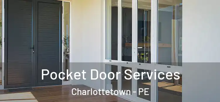  Pocket Door Services Charlottetown - PE