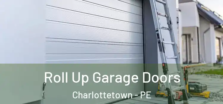  Roll Up Garage Doors Charlottetown - PE