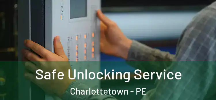  Safe Unlocking Service Charlottetown - PE