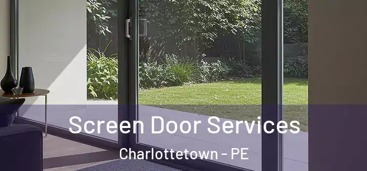  Screen Door Services Charlottetown - PE