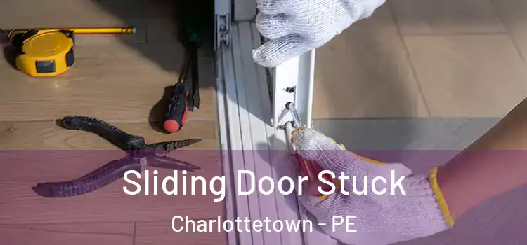  Sliding Door Stuck Charlottetown - PE